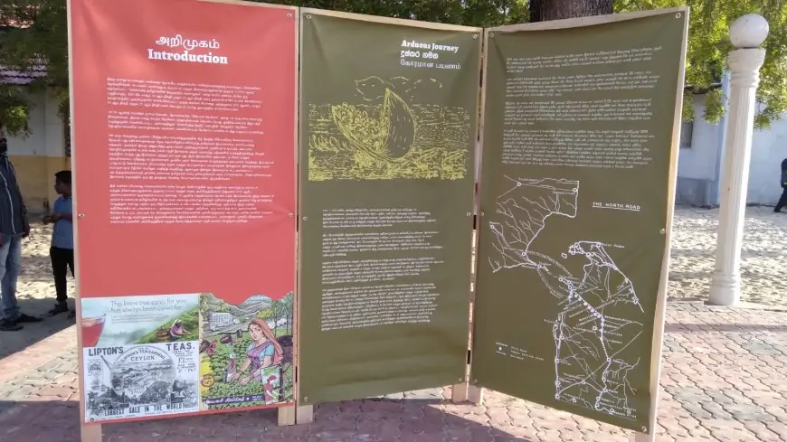 கொழும்பில் 'மலையக தமிழர்களின் வேரூன்றிய  வரலாறுகள்'  கண்காட்சி
