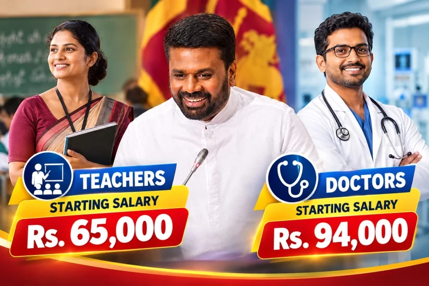 ஆசிரியர்களுக்கு ரூ.65,000… வைத்தியர்களுக்கு ரூ.94,000! 2027 ஜனவரி முதல் சம்பள உயர்வு – ஜனாதிபதி அறிவிப்பு